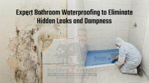 Read more about the article Expert Bathroom Waterproofing to Eliminate Hidden Leaks and Dampness
