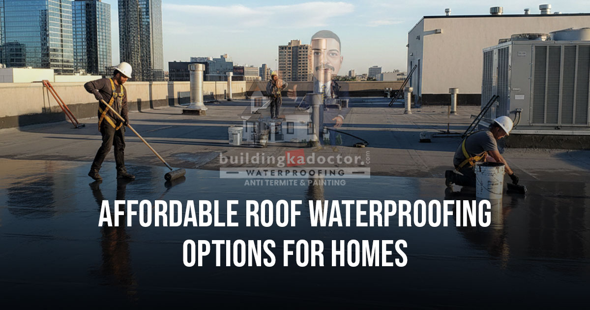 You are currently viewing Affordable Roof Waterproofing Options for Homes in Bhubaneswar