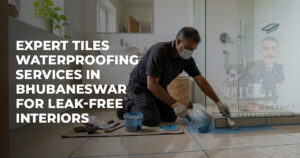 Read more about the article Expert Tiles Waterproofing Services in Bhubaneswar for Leak-Free Interiors